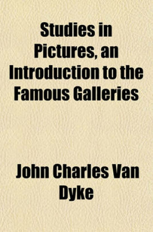 Cover of Studies in Pictures, an Introduction to the Famous Galleries