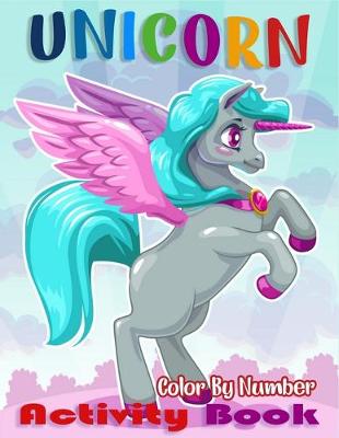 Book cover for Unicorn Color By Number Activity Book