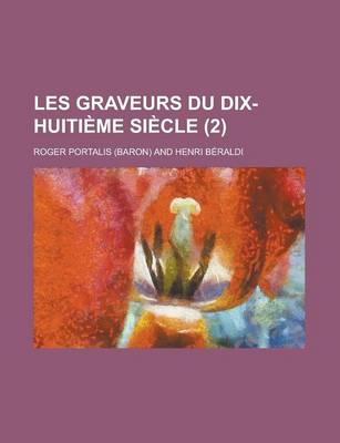 Book cover for Les Graveurs Du Dix-Huitieme Siecle (2)