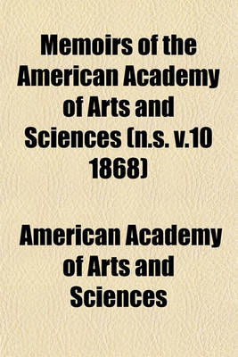 Book cover for Memoirs of the American Academy of Arts and Sciences (N.S. V.10 1868)