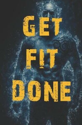 Cover of Get Fit Done