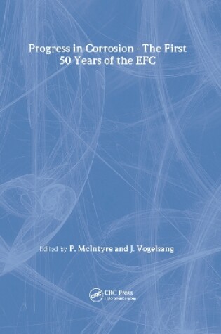 Cover of The Progress in Corrosion - The First 50 Years of the EFC