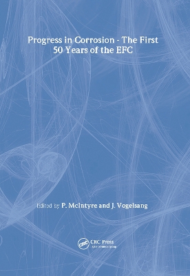 Book cover for The Progress in Corrosion - The First 50 Years of the EFC