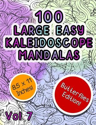 Book cover for 100 Large Easy Kaleidoscope Mandalas Vol 7