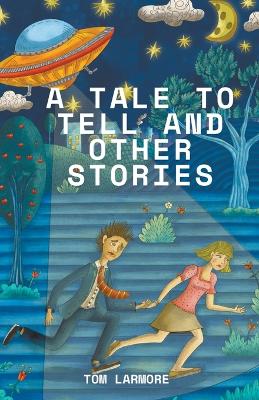 Book cover for A Tale to Tell and Other Stories