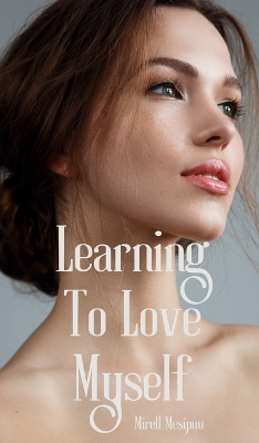 Book cover for Learning To Love Myself