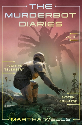 Book cover for The Murderbot Diaries Vol. 3