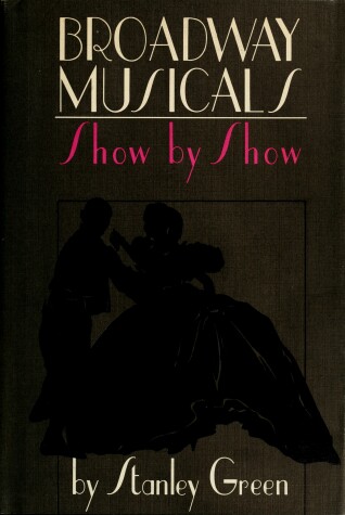 Book cover for Broadway Musicals, Show by Show