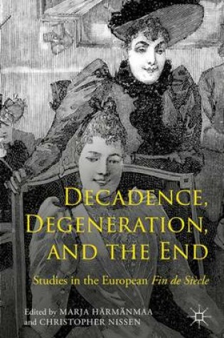 Cover of Decadence, Degeneration, and the End