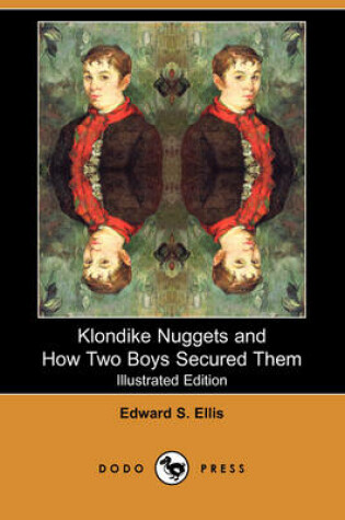 Cover of Klondike Nuggets and How Two Boys Secured Them(Dodo Press)