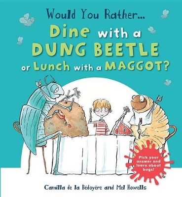 Cover of Would You Rather Dine with a Dung Beetle or Lunch with a Maggot?