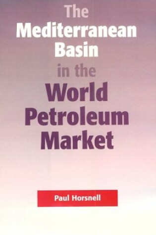 Cover of The Mediterranean Basin in the World Petroleum Market