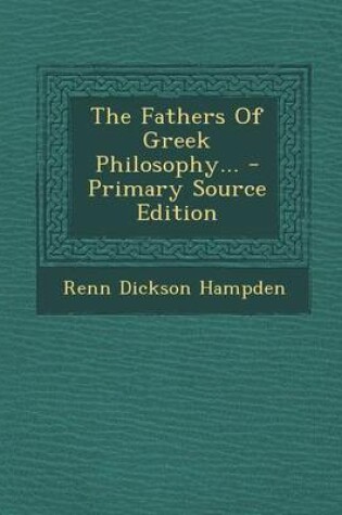 Cover of The Fathers of Greek Philosophy... - Primary Source Edition