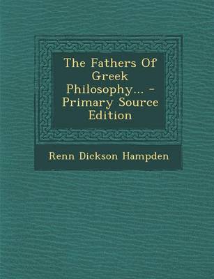 Book cover for The Fathers of Greek Philosophy... - Primary Source Edition