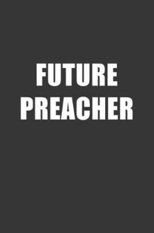 Cover of Future Preacher Notebook