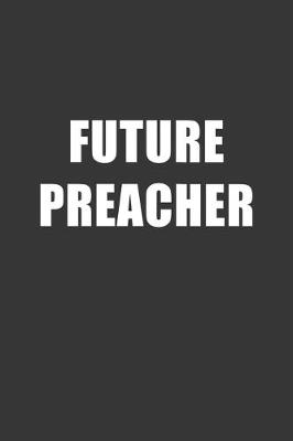 Book cover for Future Preacher Notebook