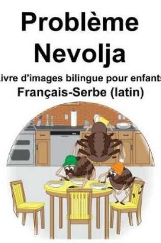 Cover of Français-Serbe (latin) Problème/Nevolja Livre d'images bilingue pour enfants