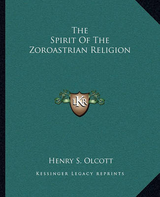 Cover of The Spirit of the Zoroastrian Religion