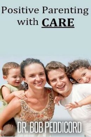 Cover of Positive Parenting with CARE