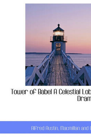 Cover of Tower of Babel a Celestial Lobe Drama