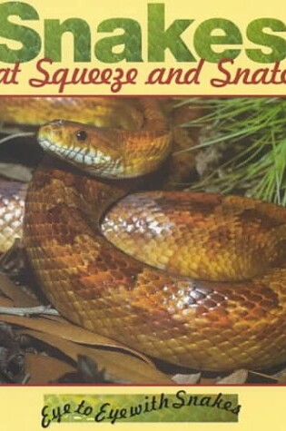 Cover of Snakes That Squeeze and Snatch
