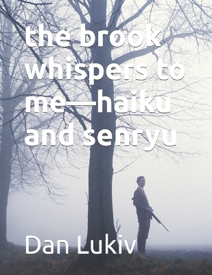 Book cover for The brook whispers to me-haiku and senryu