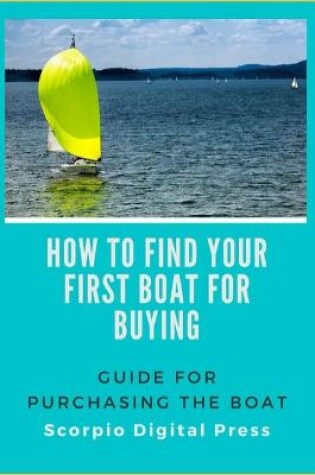 Cover of How to Find Your First Boat for Buying