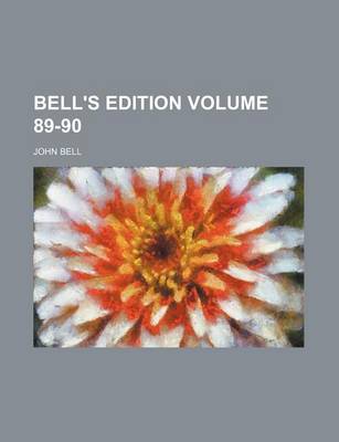 Book cover for Bell's Edition Volume 89-90