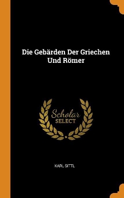 Book cover for Die Geb rden Der Griechen Und R mer