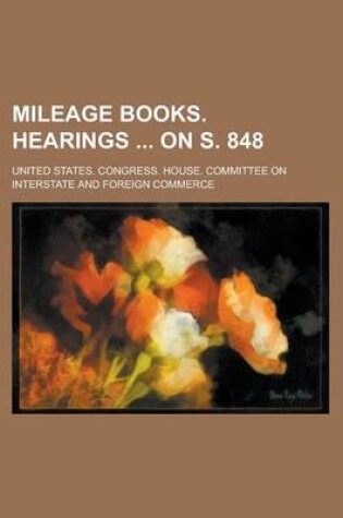 Cover of Mileage Books. Hearings on S. 848