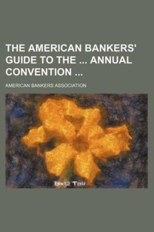 Cover of The American Bankers' Guide to the Annual Convention