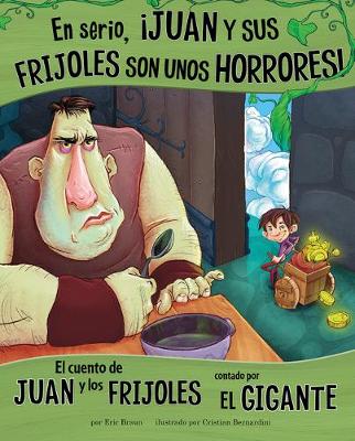 Cover of En Serio, ¡Juan Y Sus Frijoles Son Unos Horrores!