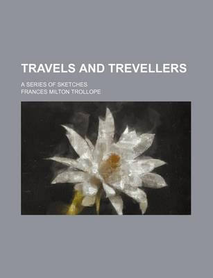 Book cover for Travels and Trevellers; A Series of Sketches