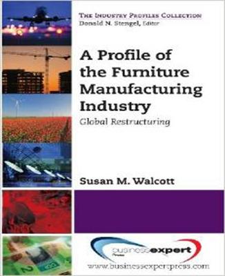 Book cover for A Profile of the Furniture Manufacturing Industry: Global Restructuring