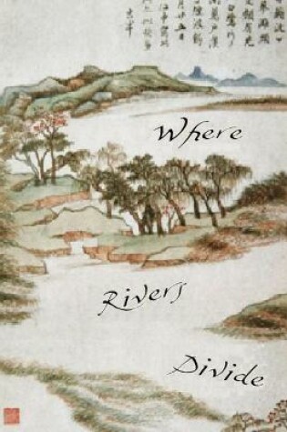 Cover of Where Rivers Divide