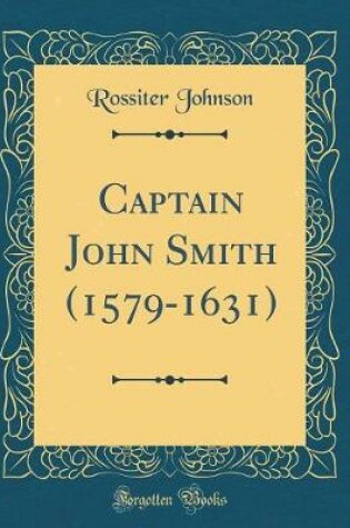 Cover of Captain John Smith (1579-1631) (Classic Reprint)