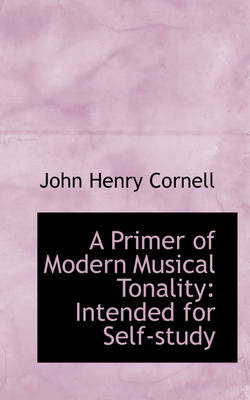 Book cover for A Primer of Modern Musical Tonality Intended for Self-Study