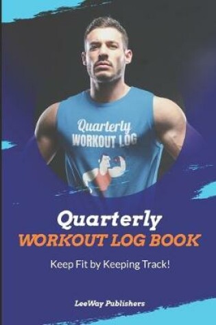 Cover of Quarterly Workout Log Book