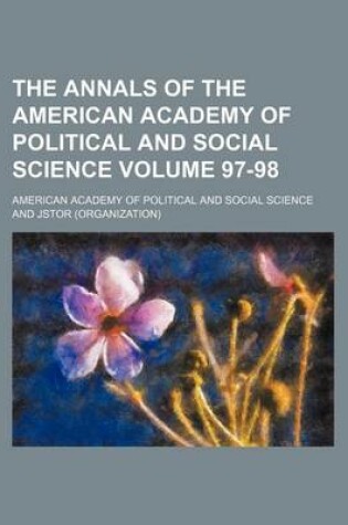 Cover of The Annals of the American Academy of Political and Social Science Volume 97-98