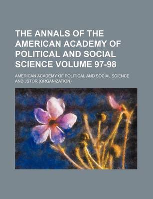 Book cover for The Annals of the American Academy of Political and Social Science Volume 97-98