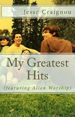 Book cover for My Greatest Hits (featuring Alien Worship)