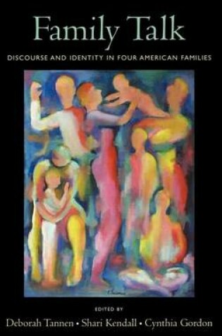 Cover of Family Talk: Discourse and Identity in Four American Families