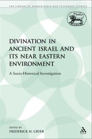 Cover of Divination in Ancient Israel and its Near Eastern Environment