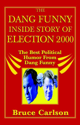 Book cover for The Dang Funny Inside Story of Election 2000