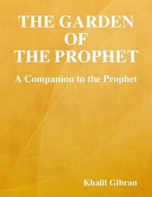 Book cover for The Garden of the Prophet: A Companion to the Prophet