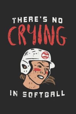 Book cover for There's No Crying In Softball