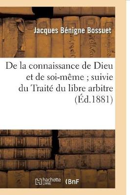 Cover of de la Connaissance de Dieu Et de Soi-Meme Suivie Du Traite Du Libre Arbitre