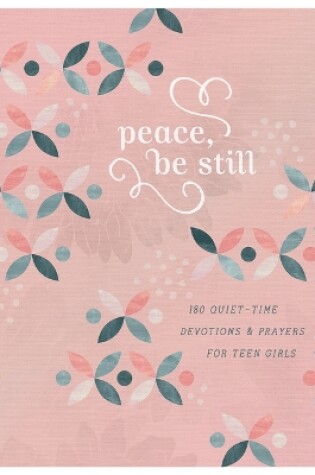 Cover of Peace, Be Still (Teen Girls)
