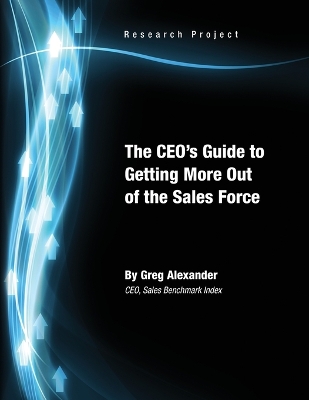 Book cover for The CEO's Guide to Getting More Out of the Sales Force