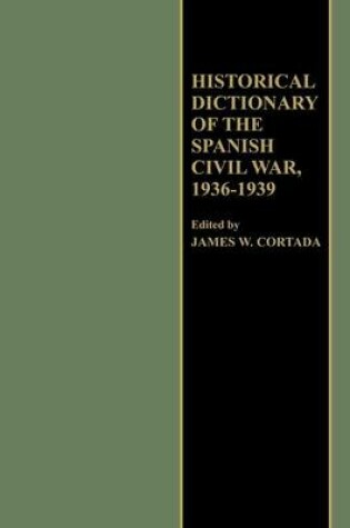 Cover of Historical Dictionary of the Spanish Civil War, 1936-1939